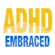 ADHD Embraced