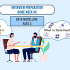 Week 6/33: Data Modelling for Data Engineering Interviews (Part #3)