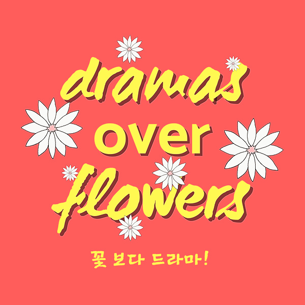 Dramas Over Flowers