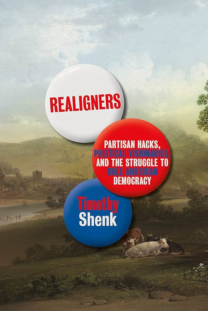Realigners: Partisan Hacks, Political Visionaries, and the Struggle to Rule American Democracy: Shenk, Timothy: 9780374138004: Amazon.com: Books Realigners: Partisan Hacks, Political Visionaries, and the Struggle to Rule American Democracy: Shenk, Timothy: 9780374138004: Amazon.com: Books