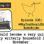 Why You Should Do NaNoWriMo (and how to make the most of it) 336 