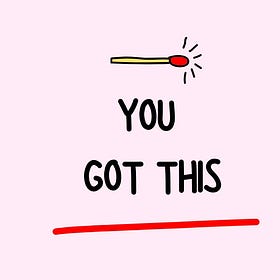 You Got This