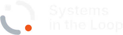 Systems in the Loop