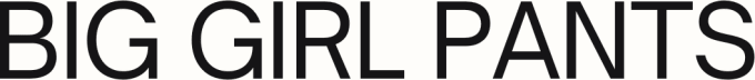 Big Girl Pants