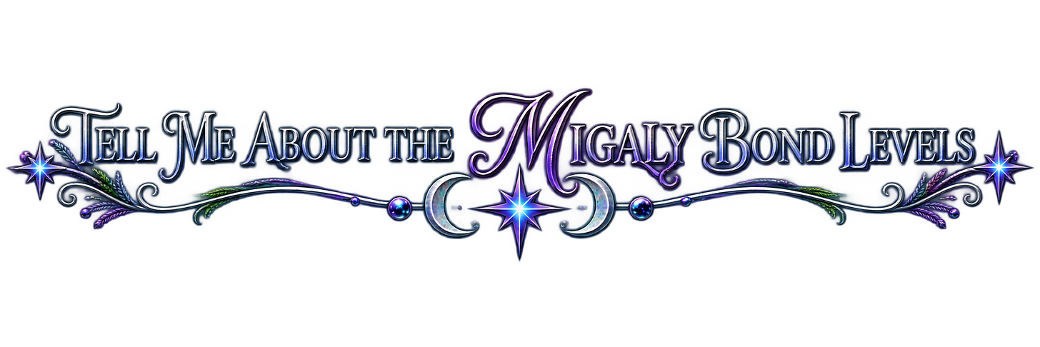 Tell Me About The Migaly Bond Levels Tell Me About The Migaly Bond Levels