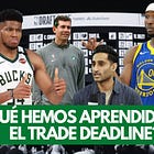 #193 ¿Qué hemos aprendido en el NBA Trade Deadline? Shams, Kuminga, Brad Stevens y más nombres clave