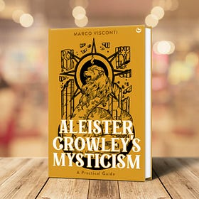 ALEISTER CROWLEY'S MYSTICISM: A PRACTICAL GUIDE