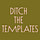Ditch The Templates • Andi Bitay