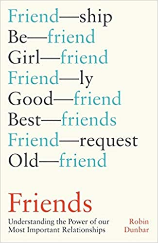 Friends: Understanding the Power of our Most Important Relationships:  Amazon.co.uk: Dunbar, Robin: 9781408711736: Books