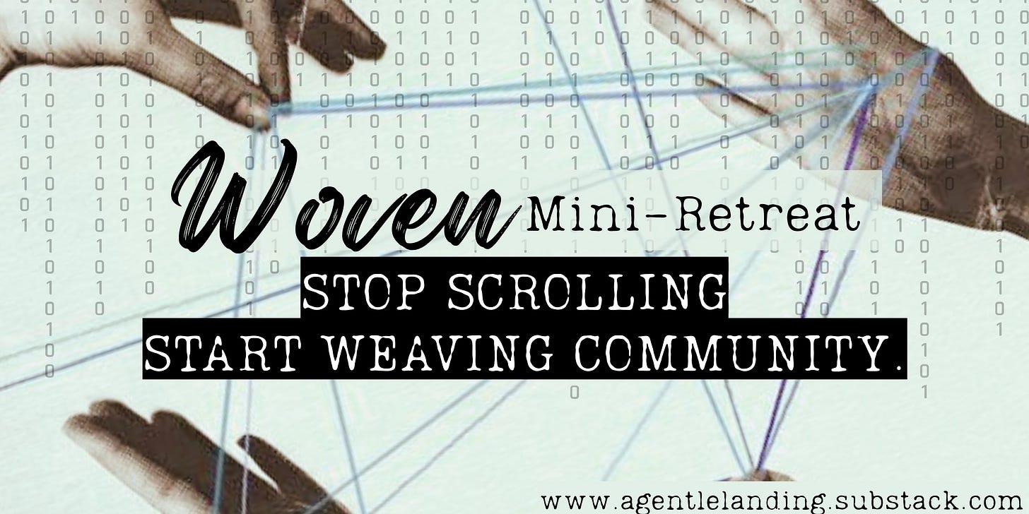 woven: mini retreat — Stop scrolling, start weaving community