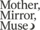 Mother, Mirror, Muse