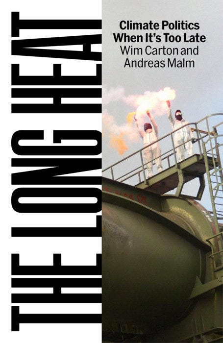 The Long Heat by Andreas Malm and Wim Carton