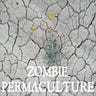 Zombie Permaculture