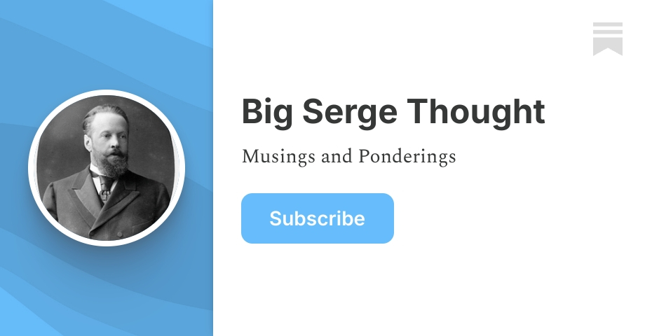 Big Serge Thought | Substack