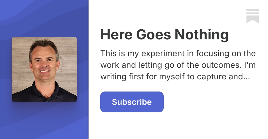 Here Goes Nothing | Wade Hodges | Substack