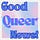 Good Queer News