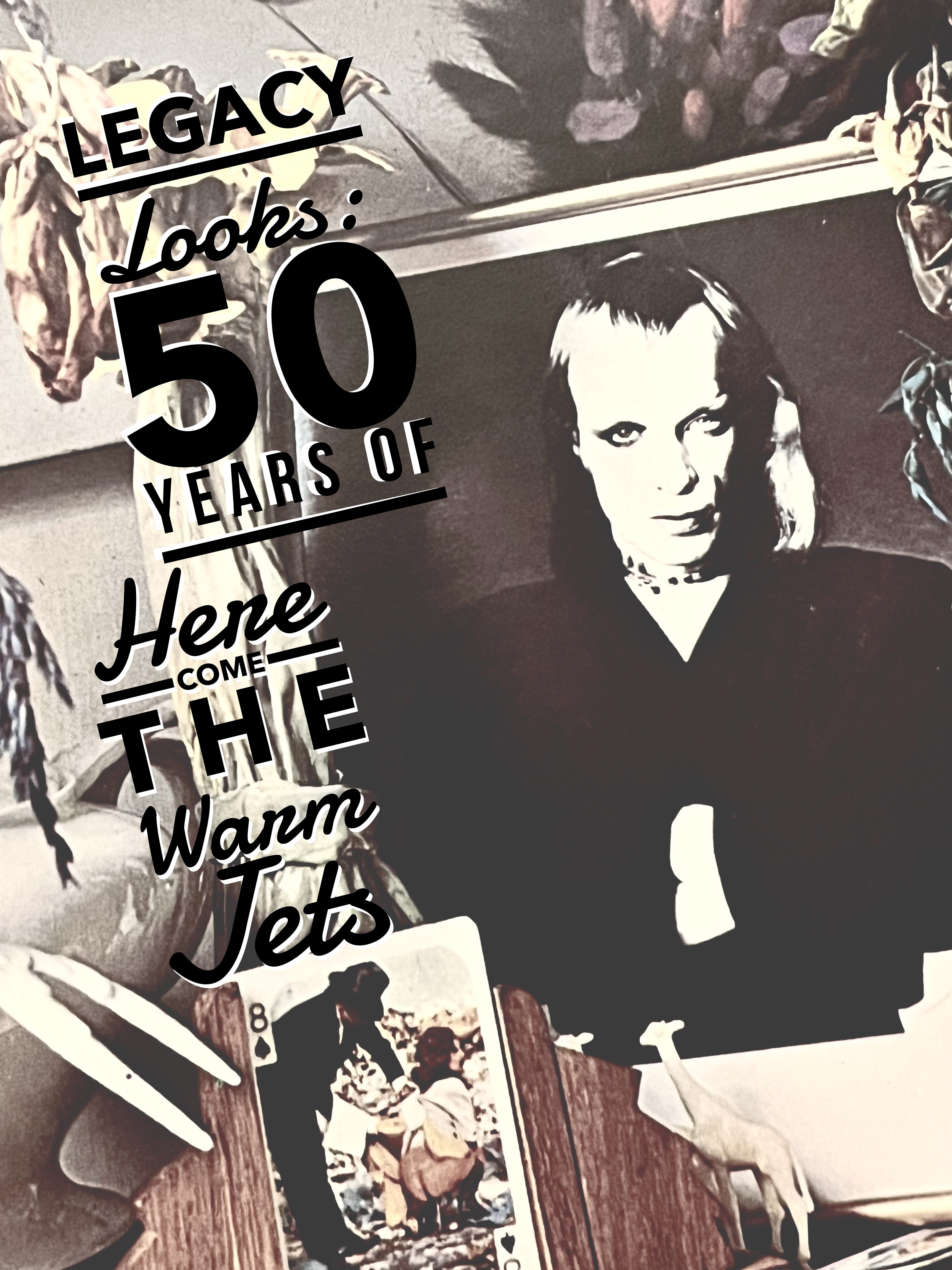 Legacy Looks: 50 Years Of Here Come The Warm Jets