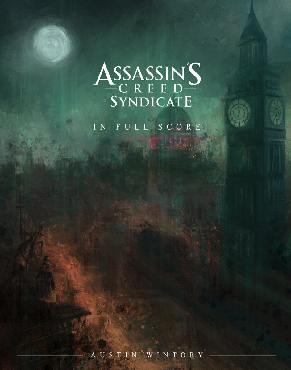 Cover of Assassin's Creed Syndicate: In Full Score by Austin Wintory. The artwork features a moody, impressionistic depiction of Victorian London at night. Big Ben looms on the right under a glowing full moon, while two figures, possibly the Frye twins, stand on a rooftop to the left. The city is bathed in dark greens and browns with splashes of red and orange lighting in the distance, creating a mysterious and atmospheric tone. The title and author's name appear in elegant white text.