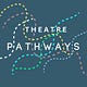 Theatre Pathways