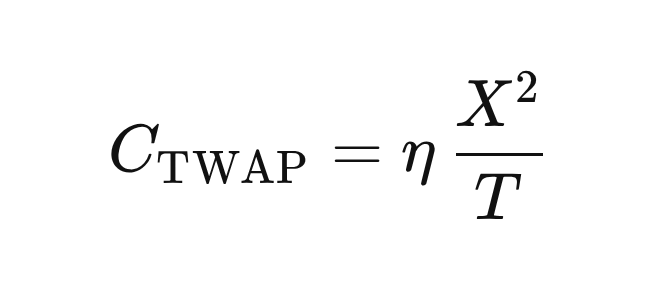 C_{\text{TWAP}} = \eta \,\frac{X^2}{T} C_{\text{TWAP}} = \eta \,\frac{X^2}{T}