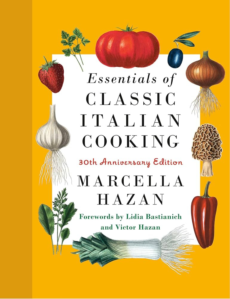 Essentials of Classic Italian Cooking: 30th Anniversary Edition: A Cookbook:  Hazan, Marcella, Kretschmann, Karin, Bastianich, Lidia Matticchio, Hazan,  Victor: 9780593534328: Amazon.com: Books