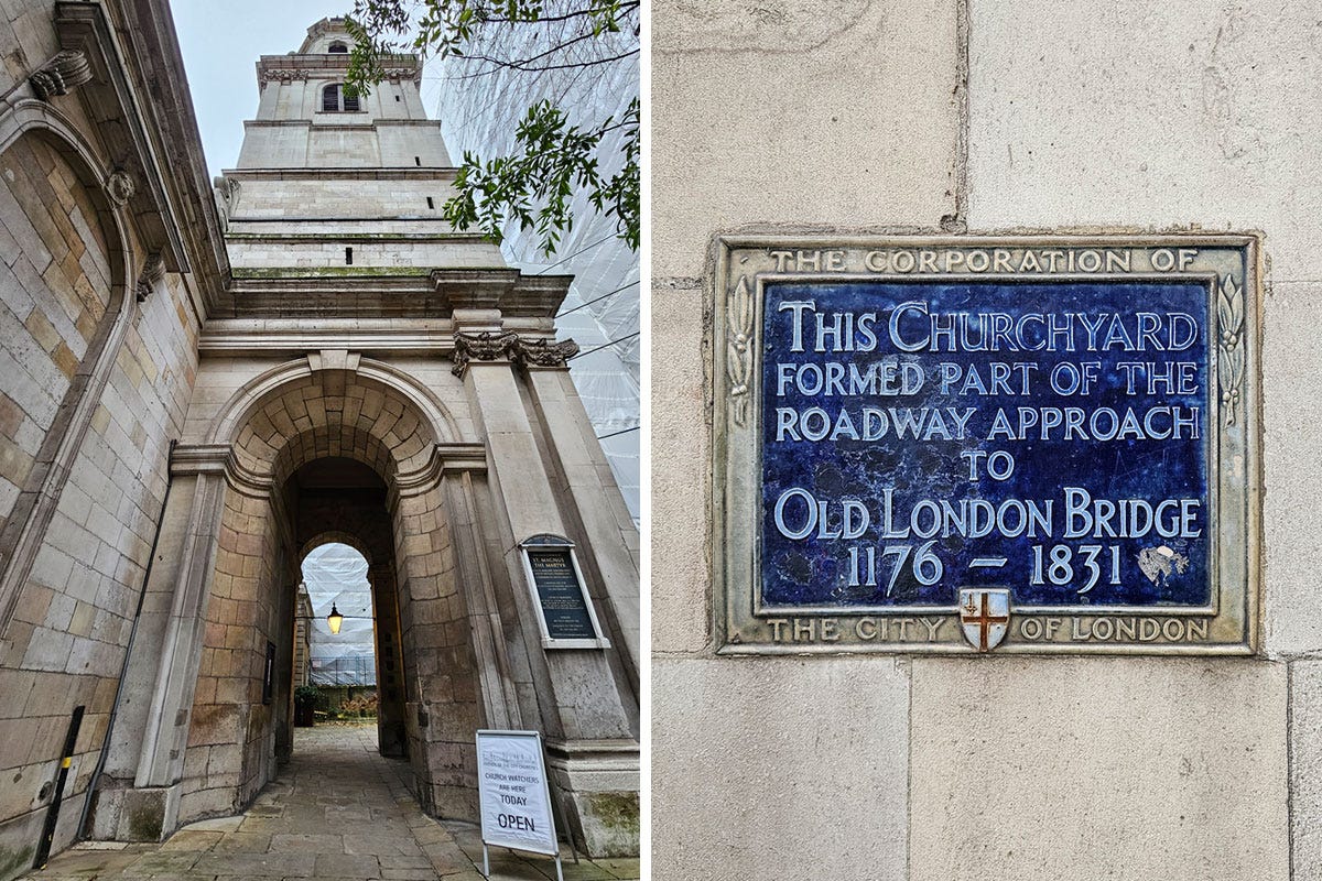 Left: looking up at a church tower; there is an archway that leads through the base of the tower. Right: a blue plaque on a wall saying the churchyard once led onto London Bridge. Left: looking up at a church tower; there is an archway that leads through the base of the tower. Right: a blue plaque on a wall saying the churchyard once led onto London Bridge.