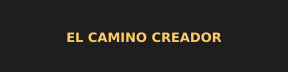El Camino Creador