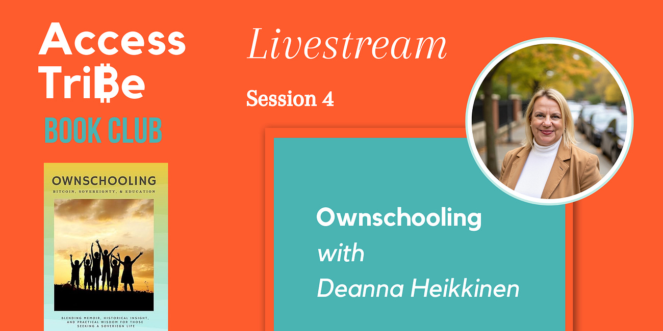 📚Session 4 - Access Tribe Book Club - Ownschooling with Deanna Heikkinen