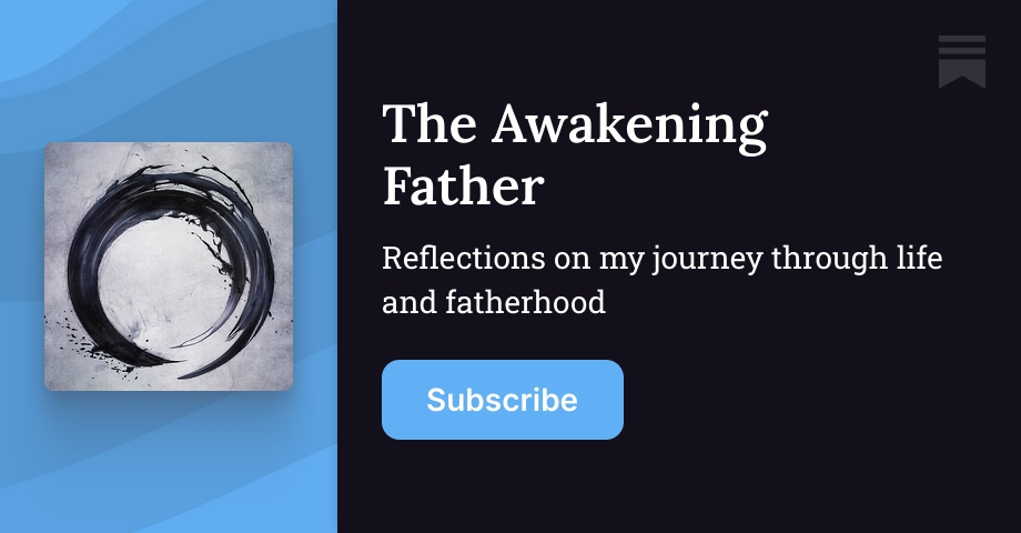 The Awakening Father | Substack