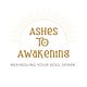 Ashes to Awakening