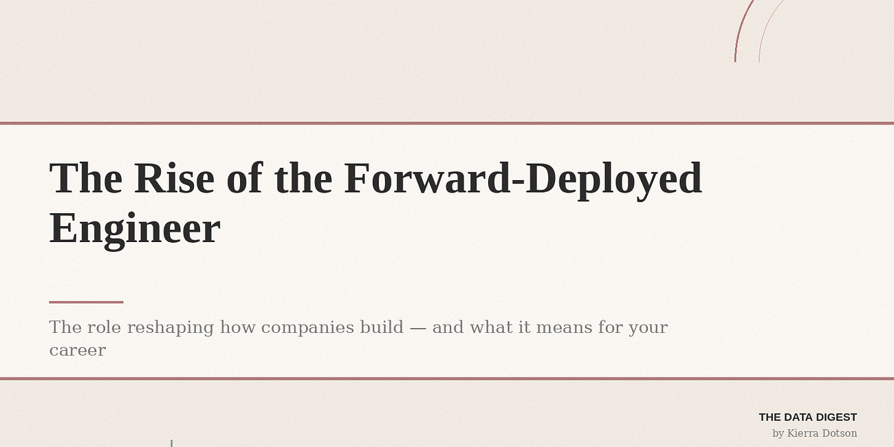 The Rise of the Forward-Deployed Engineer