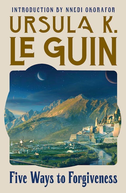 Five Ways to Forgiveness by Ursula K. Le Guin: 9781454955177 ...