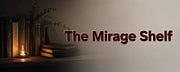 The Mirage Shelf