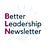 Better Leadership Newsletter