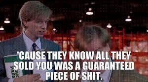 YARN | 'Cause they know all they sold you was a guaranteed piece of shit. |  Tommy Boy (1995) | Video clips by quotes | 2738321c | 紗