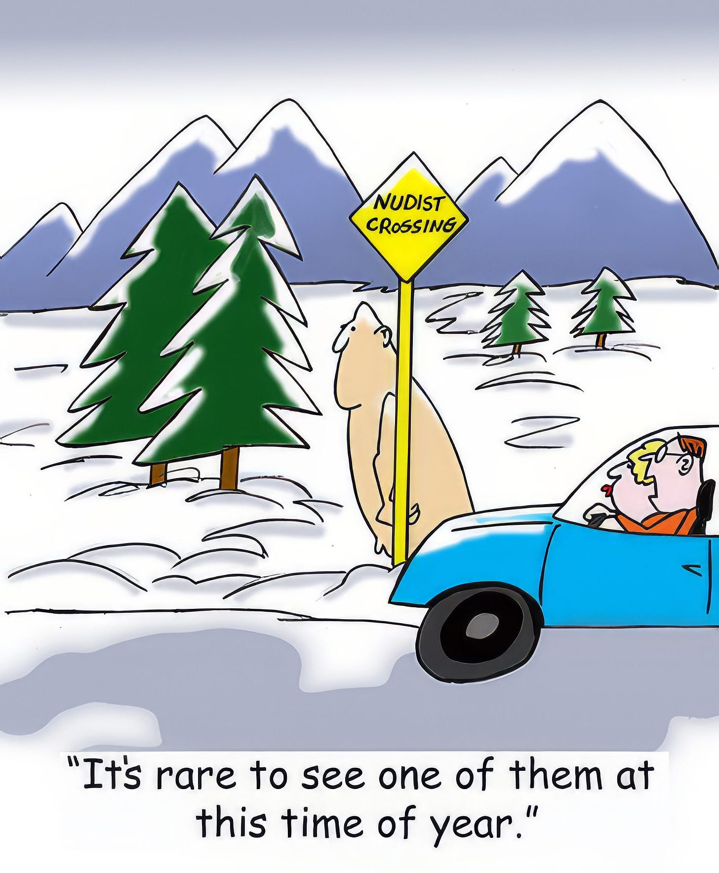 A cartoon shows a snowy landscape with a "Nudist Crossing" sign. Behind the sign stands a nude person, partially hidden. In the foreground, a person in a blue car observes the scene. The caption reads, "It's rare to see one of them at this time of year."