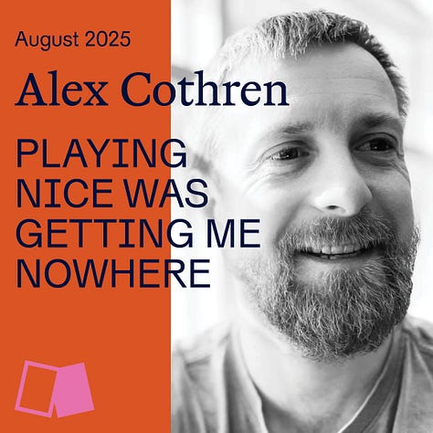 Three images in a row. The first shows a black and white photograph of Alex Cothren, taken by Maria Isabel Suarez Ospina, overlaid with the text August 2025, Alex Cothren, Playing Nice Was Getting Me Nowhere; the second shows the cover of Pink Shorts Press's re-release of Sea Green by Barbara Hanrahan; and the third shows a black and white photograph of Olivia De Zilva, taken by Mason Crollig, overlaid with the text August 2025, Olivia De Zilva, Plastic Budgie.