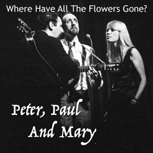 Peter, Paul & Mary – Where Have All The Flowers Gone/This Train (1965, Vinyl) - Discogs
