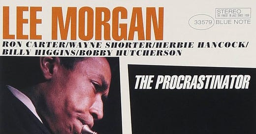 Procrastinating With Lee Morgan and Wayne Shorter Procrastinating With Lee Morgan and Wayne Shorter