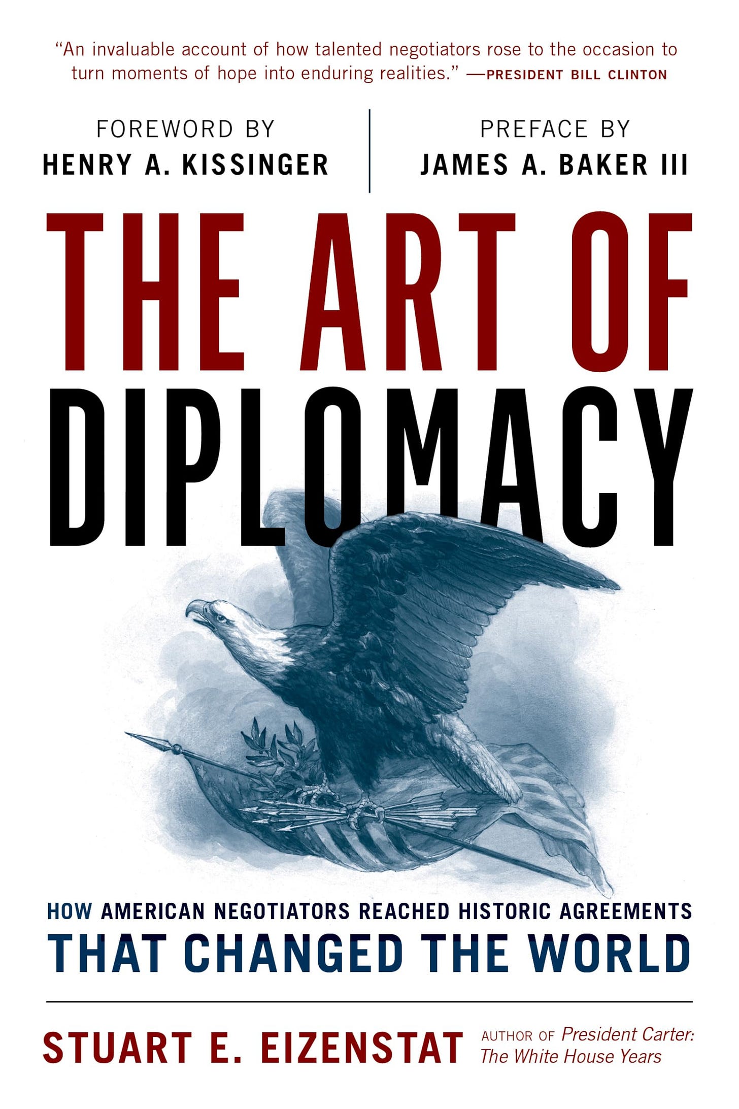 The Art of Diplomacy: How American Negotiators Reached Historic Agreements that Changed the World [Book]