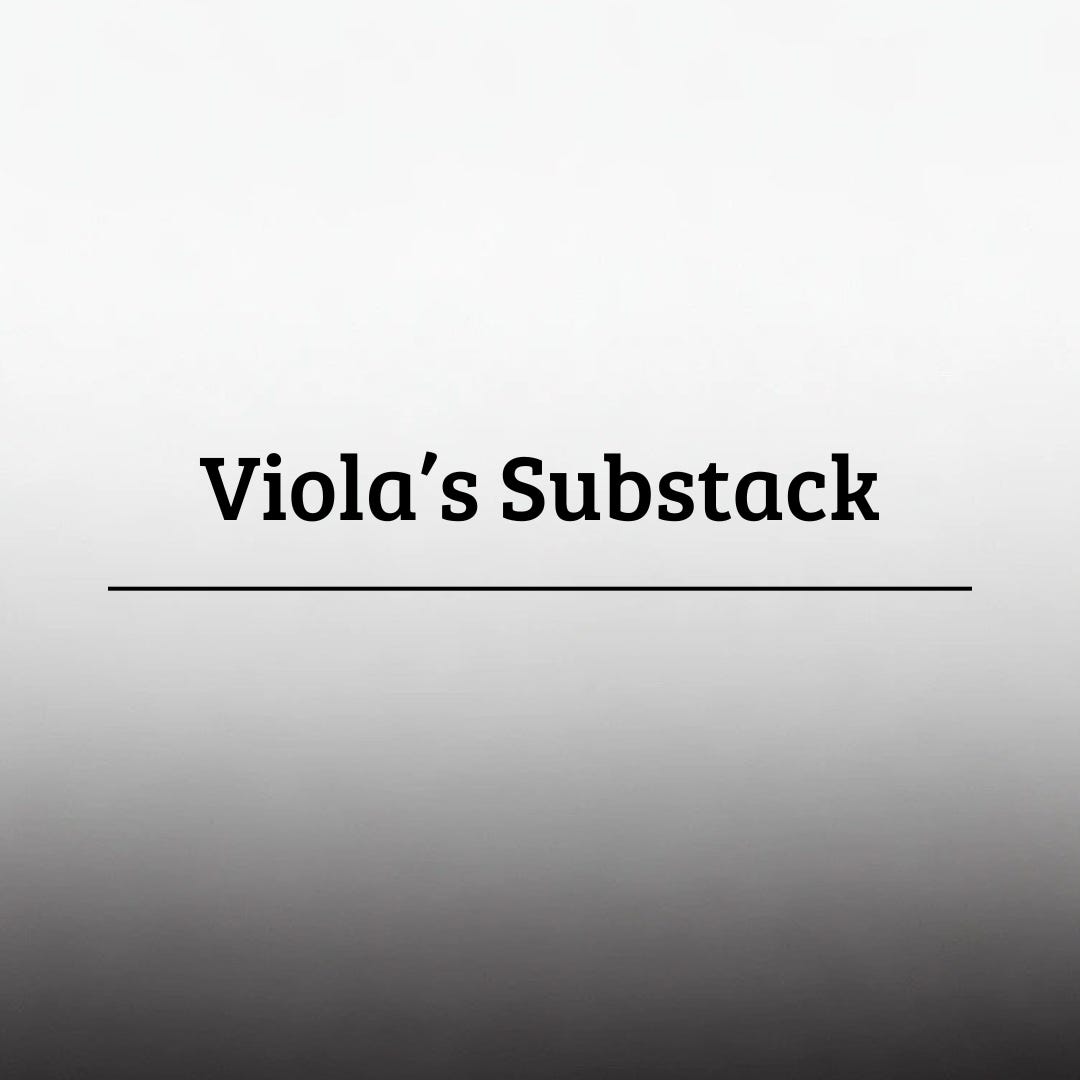 Viola's Substack