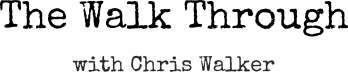 The Walk Through