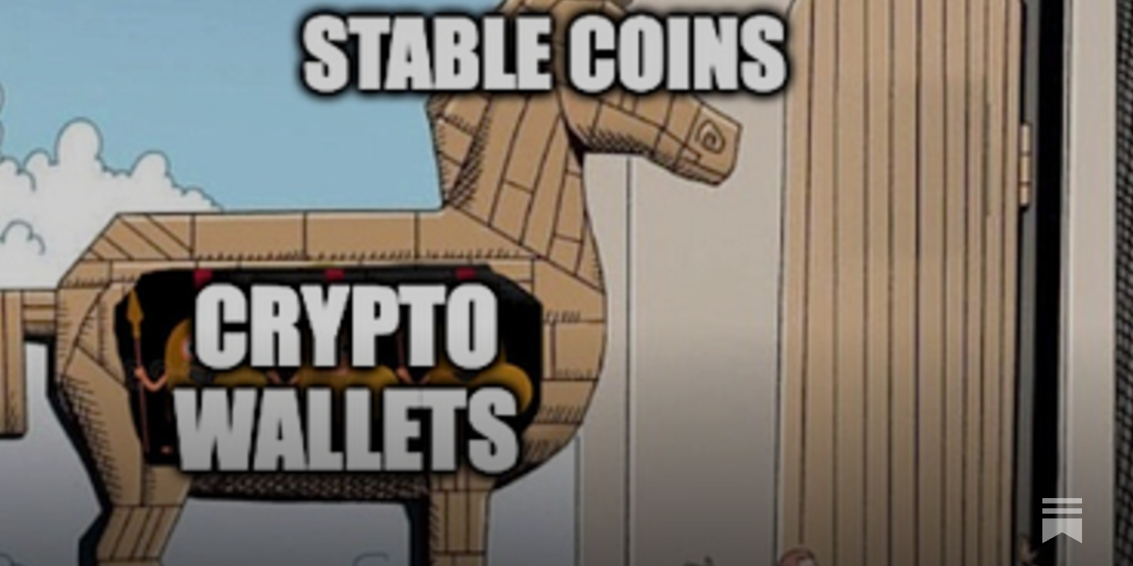 Stablecoins Are the Trojan Horse of Crypto