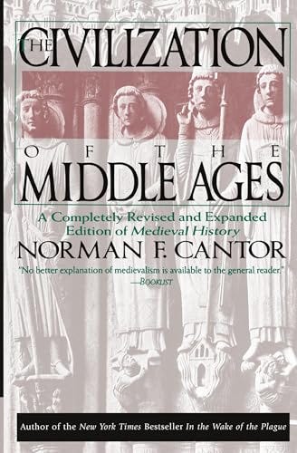 Civilization of the Middle Ages: A Completely Revised and Expanded Edition of Medieval History, the Life and Death of a Civilization Civilization of the Middle Ages: A Completely Revised and Expanded Edition of Medieval History, the Life and Death of a Civilization