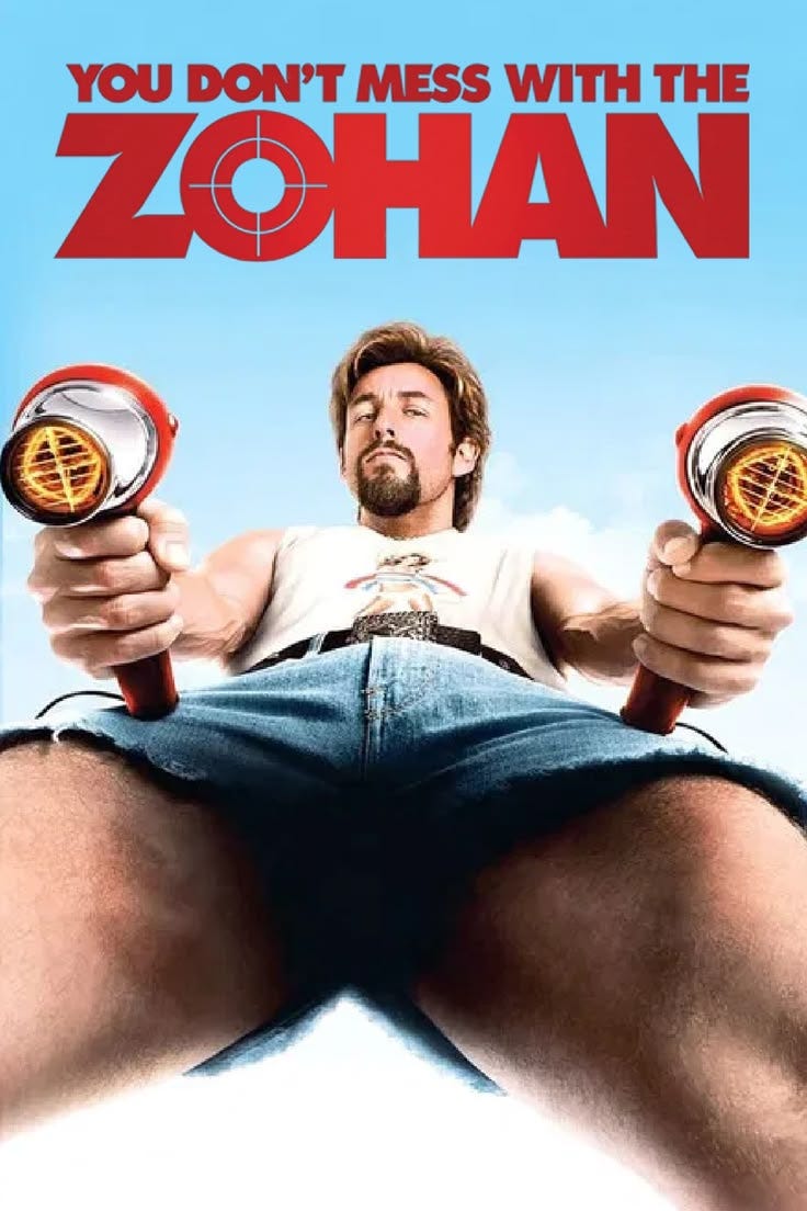 This may contain: the movie poster for you don't mess with the zohan