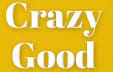 CRAZY Good! 