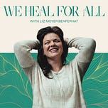 Liz from We Heal For All