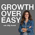 Growth Over Easy