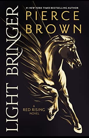 Light Bringer (Red Rising Saga, #6) by Pierce Brown Light Bringer (Red Rising Saga, #6) by Pierce Brown