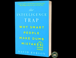 The Intelligence Trap: Why Smart People ... The Intelligence Trap: Why Smart People ...